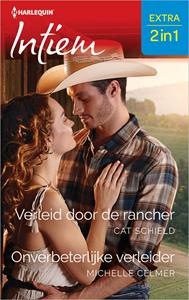 Cat Schield, Michelle Celmer Verleid door de rancher / Onverbeterlijke verleider -   (ISBN: 9789402565720)
