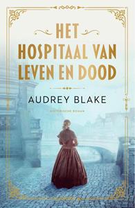 Audrey Blake Het hospitaal van leven en dood -   (ISBN: 9789029735520)