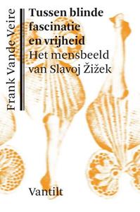 Frank Vande Veire Tussen blinde fascinatie en vrijheid -   (ISBN: 9789460042157)