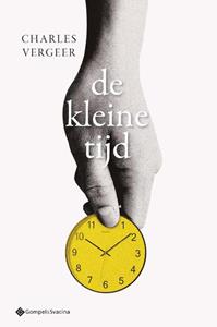 Charles Vergeer De kleine tijd -   (ISBN: 9789463714785)
