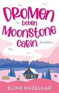 Eline Hazelaar Dromen boven Moonstone Cabin -   (ISBN: 9789047208761)