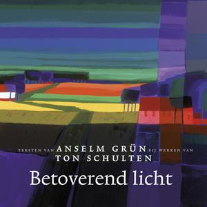 Anselm Grün, Ton Schulten Betoverend licht -   (ISBN: 9789025904555)
