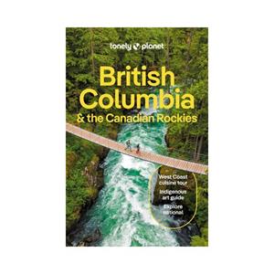 Lonely Planet British Columbia & The Canadian Rockies (10th Ed)