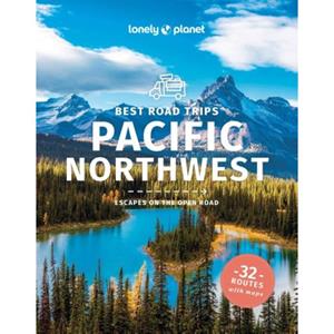 Lonely Planet Best Road Trips Pacific Northwest (6th Ed)