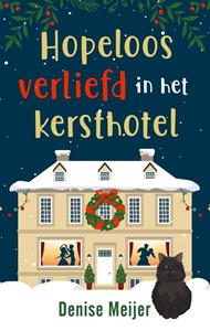 Denise Meijer Hopeloos verliefd in het kersthotel -   (ISBN: 9789047208051)