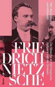 Friedrich Nietzsche Het dionysische wereldbeeld -   (ISBN: 9789024463633)