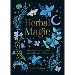 Summersdale Publishe Herbal Magic : A Beginner's Guide To The Magical Power Of Plants - Lydia Levine
