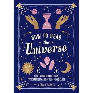 Summersdale Publishe How To Read The Universe - Astrid Carvel