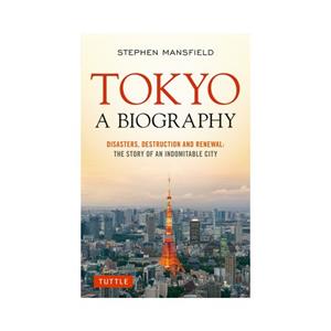 Tuttle/Periplus Tokyo: A Biography - Stephen Mansfield