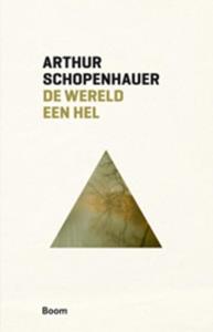 Arthur Schopenhauer De wereld een hel -   (ISBN: 9789461050588)