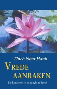 Thich Nhat Hanh Vrede aanraken -   (ISBN: 9789063500740)