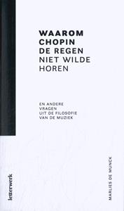 Marlies de Munck Waarom Chopin de regen niet wilde horen -   (ISBN: 9789464598384)