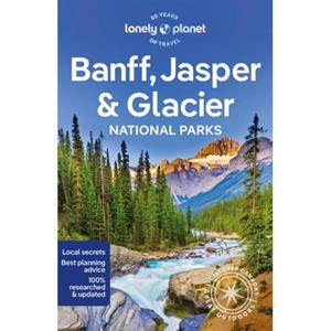 Lonely Planet Banff, Jasper And Glacier National Parks (7th Ed)