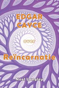 Noel Langley Edgar Cayce over Reïncarnatie -   (ISBN: 9789463310499)