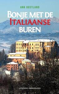Ank Oostland Bonje met de Italiaanse buren -   (ISBN: 9789461853554)