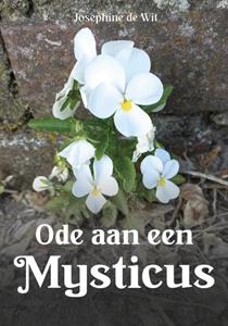 Josephine de Wit Ode aan een Mysticus -   (ISBN: 9789464815399)