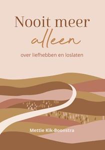 Mettie Kik-Boonstra Nooit meer alleen -   (ISBN: 9789493288928)