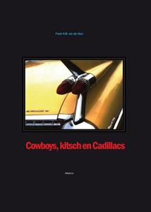 Frank van der Heul Cowboys, kitsch en cadillacs -   (ISBN: 9789490495077)