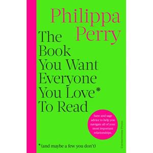 Random House Uk The Book You Want Everyone You Love* To Read - Philippa Perry