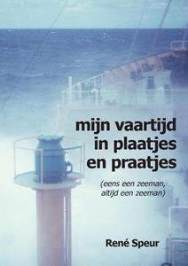 René Speur Mijn vaartijd in plaatjes en praatjes -   (ISBN: 9789464816693)