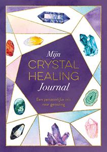Lantaarn Publishers Mijn crystal healing journal -   (ISBN: 9789463549400)