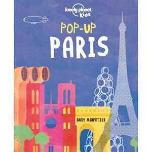 Lonely Planet  Pop-Up Paris (1st Ed)