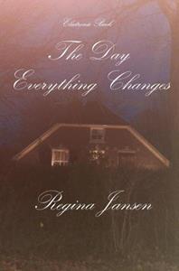 Regina Jansen The day everything Changes -   (ISBN: 9789403729466)