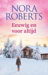 Nora Roberts Eeuwig en voor altijd -   (ISBN: 9789402567656)