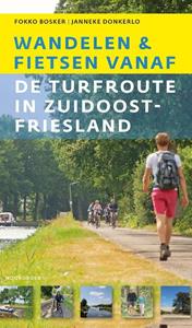 Fokko Bosker, Janneke Donkerlo Fietsen en wandelen vanaf de Turfroute in Zuidoost-Fryslân -   (ISBN: 9789464711707)