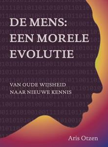 Aris Otzen De mens: een morele evolutie℃ -   (ISBN: 9789493349162)