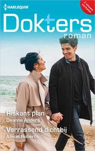 Alison Roberts, Deanne Anders Riskant plan / Verrassend dichtbij -   (ISBN: 9789402567755)
