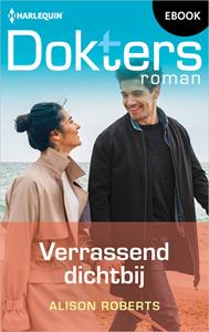 Alison Roberts Verrassend dichtbij -   (ISBN: 9789402567793)