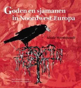 Linda Wormhoudt Goden en sjamanen in Noordwest-Europa -   (ISBN: 9789077408506)