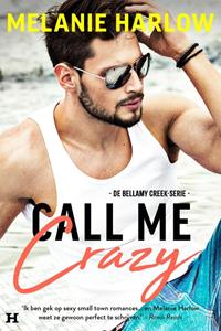 Melanie Harlow Bellamy Creek 3 - Call Me Crazy -   (ISBN: 9789044935738)