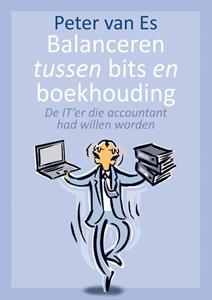 Peter van Es Balanceren tussen bits en boekhouding -   (ISBN: 9789083376523)