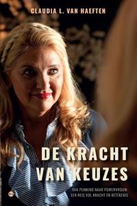 Claudia L. van Haeften De kracht van keuzes -   (ISBN: 9789464899580)