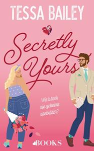 Tessa Bailey Secretly yours -   (ISBN: 9789021485485)