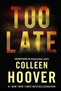 Colleen Hoover Too late -   (ISBN: 9789020555141)