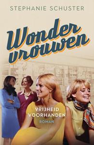Stephanie Schuster Wondervrouwen 3 - Vrijheid voorhanden -   (ISBN: 9789044933857)