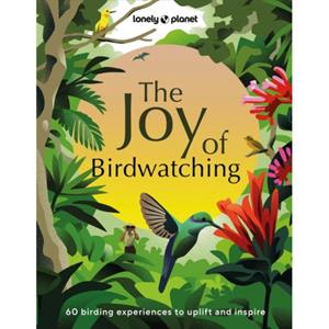 Lonely Planet The Joy Of Birdwatching (1st Ed)