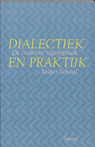 J. Schaaf Dialectiek en praktijk -   (ISBN: 9789055736461)
