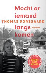 Thomas Korsgaard Mocht er iemand langskomen -   (ISBN: 9789026364914)