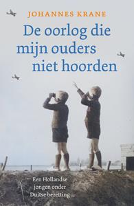 Johannes Krane De oorlog die mijn ouders niet hoorden -   (ISBN: 9789043540865)