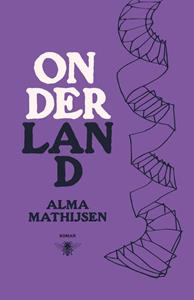Alma Mathijsen Onderland -   (ISBN: 9789403132150)