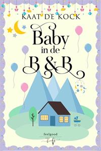 Kaat de Kock Baby in de B&B -   (ISBN: 9789464945201)