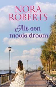 Nora Roberts Als een mooie droom -   (ISBN: 9789402569179)