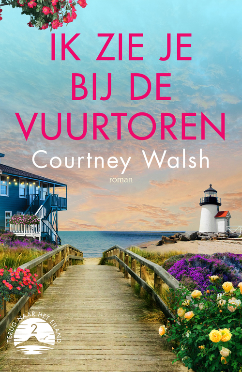 Courtney Walsh Terug naar het eiland 2 - Ik zie je bij de vuurtoren -   (ISBN: 9789029734806)