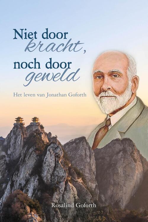 Rosalind Goforth Niet door kracht, noch door geweld -   (ISBN: 9789402910698)