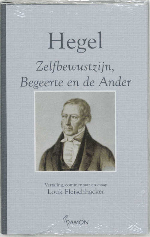 Hegel Zelfbewustzijn, begeerte en de ander -   (ISBN: 9789055735167)