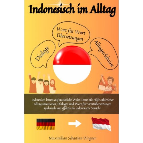 Mijnbestseller B.V. Indonesisch Im Alltag - Maximilian Sebastian Wagner
